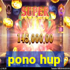 pono hup